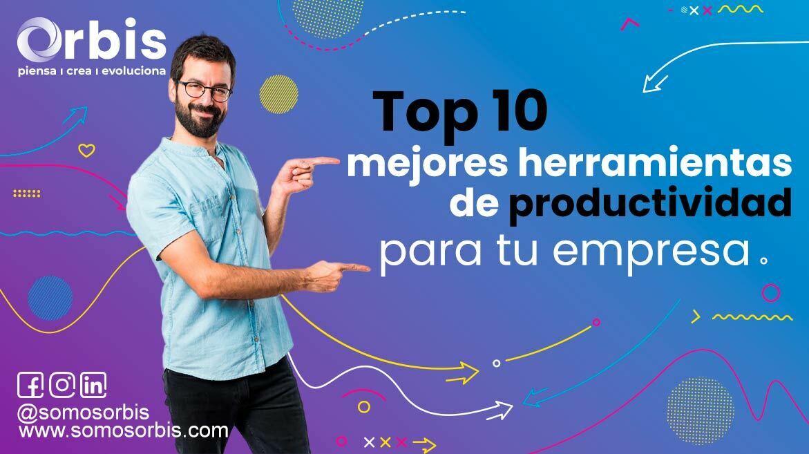 Top 10 Mejores Herramientas De Productividad Para Tu Empresa