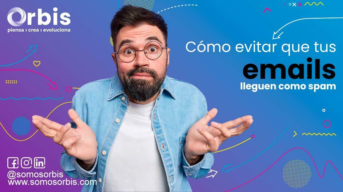 Cómo evitar que tus emails lleguen como spam