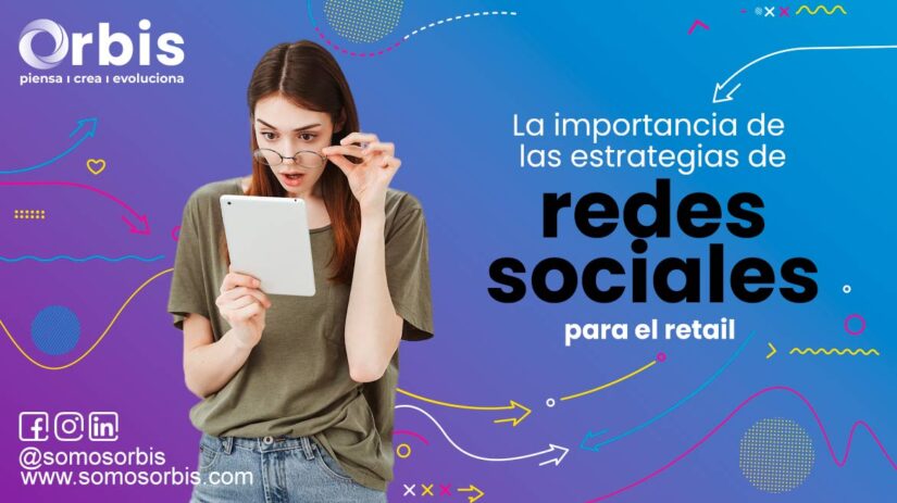 La importancia de las estrategias de redes sociales en el retail