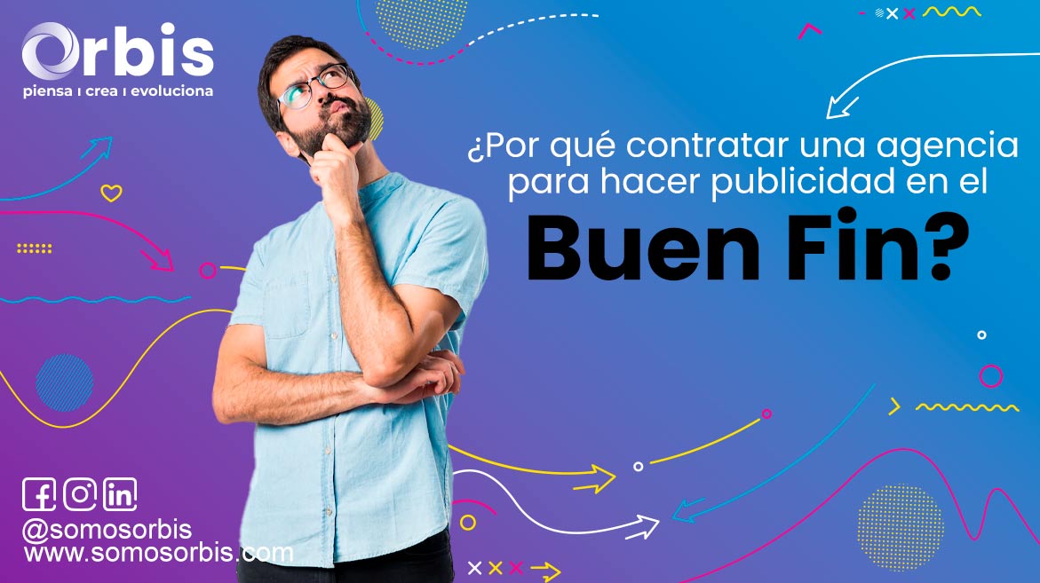 ¿Por qué contratar una agencia para hacer publicidad en el Buen Fin?