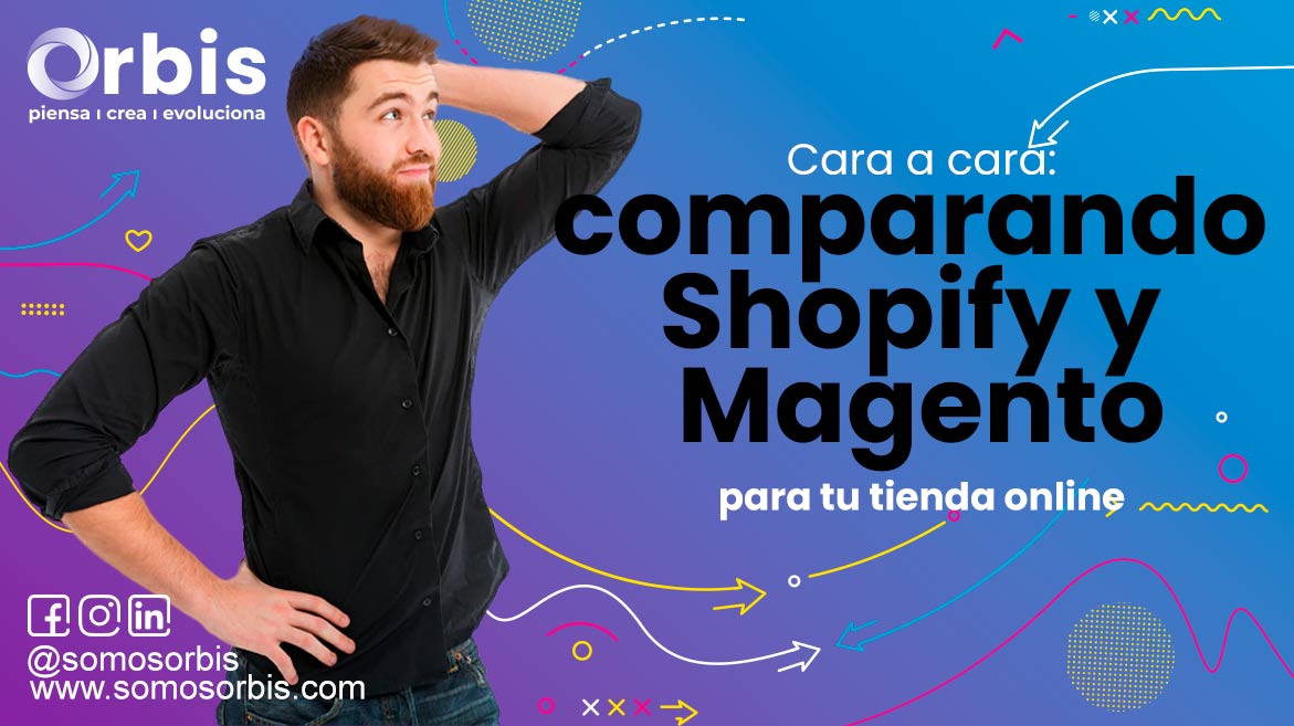 Cara a Cara: Comparando Shopify y Magento para tu tienda online