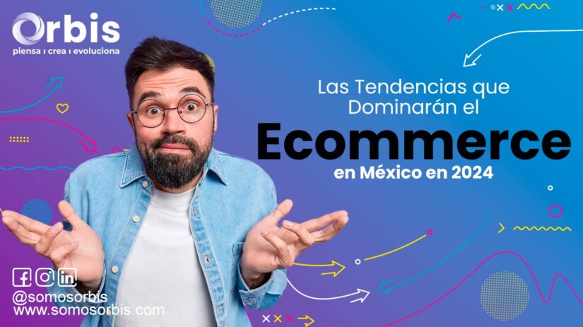 Las Tendencias que Dominarán el Ecommerce en México en 2024