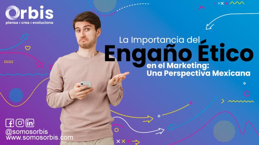 La Importancia del Engaño Ético en el Marketing