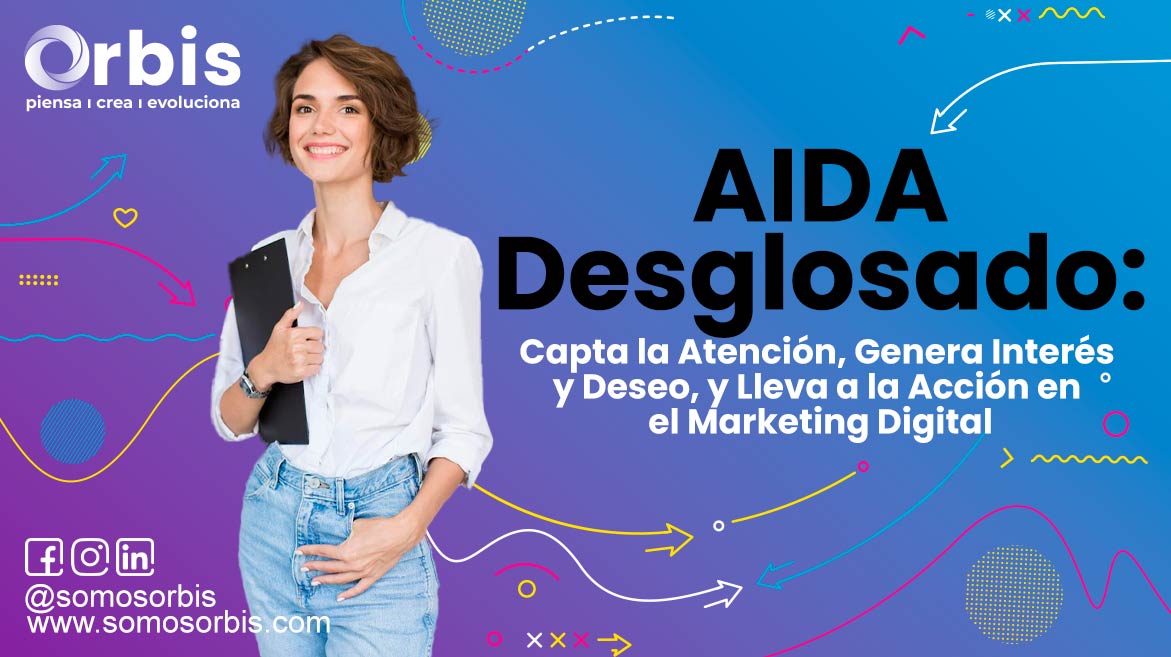 AIDA Desglosado: Capta la Atención, Genera Interés y Deseo, y Lleva a la Acción en el Marketing Digital