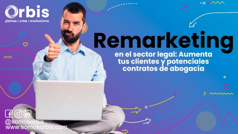 17 Remarketing en el sector legal: Aumenta tus clientes y potenciales contratos de abogacía