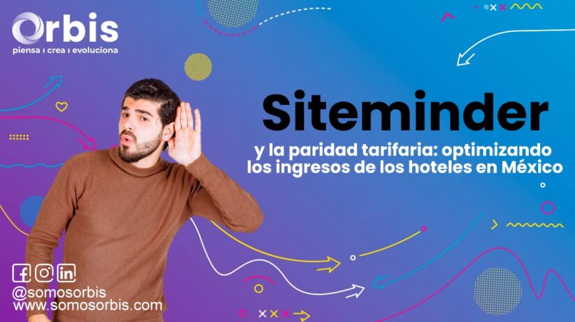 3 1 Siteminder y la paridad tarifaria: optimizando los ingresos de los hoteles en México