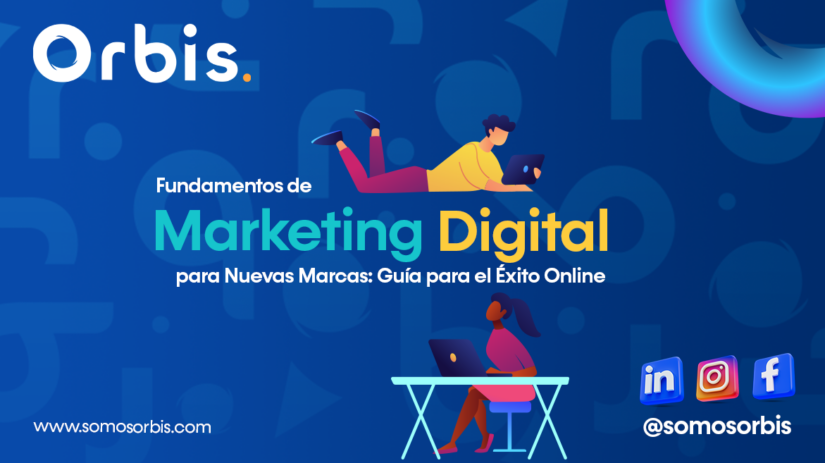 6 11 Fundamentos de Marketing Digital para Nuevas Marcas: Guía para el Éxito Online