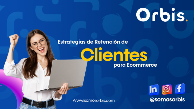 6 3 Estrategias de Retencion de Clientes para Ecommerce en México: Consejos Efectivos