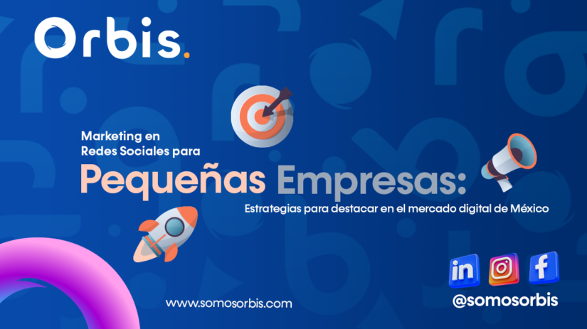 8 2 Marketing en Redes Sociales para Pequeñas Empresas: Estrategias para destacar en el mercado digital de México