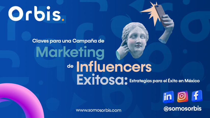 1 Claves para una Campaña de Marketing de Influencers Exitosa: Estrategias para el Éxito en México