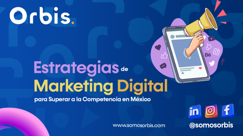 3 Estrategias de Marketing Digital para Superar a la Competencia en México