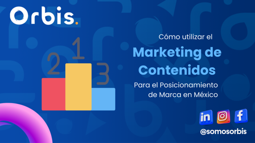 Cómo utilizar el Marketing de Contenidos para el Posicionamiento de Marca en México