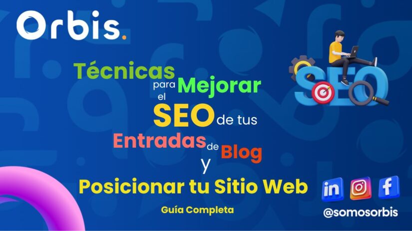 Técnicas para Mejorar el SEO de tus Entradas de Blog y Posicionar tu Sitio Web: Guía Completa