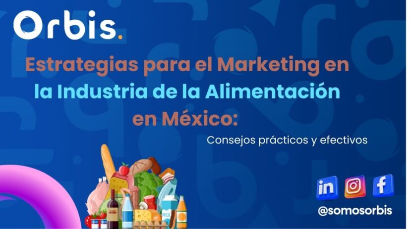 como atraer clientes con el marketing de eventos en mexico 1 Estrategias para el Marketing en la Industria de la Alimentación en México: Consejos prácticos y efectivos