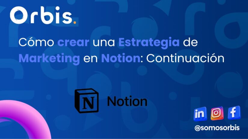 Cómo crear una Estrategia de Marketing en Notion: Continuación