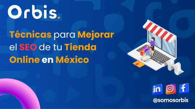 Técnicas para Mejorar el SEO de tu Tienda Online en México