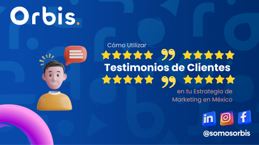 como utilizar testimonios de clientes Cómo Utilizar Testimonios de Clientes en tu Estrategia de Marketing en México