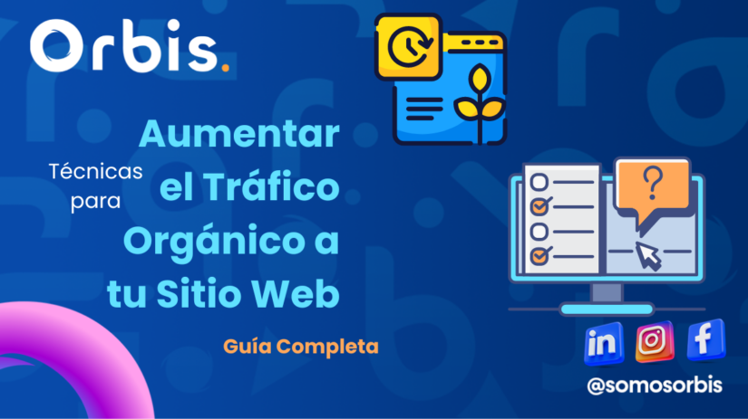 tecnicas para aumentar el trafico organico Técnicas para Aumentar el Tráfico Orgánico a tu Sitio Web: Guía Completa