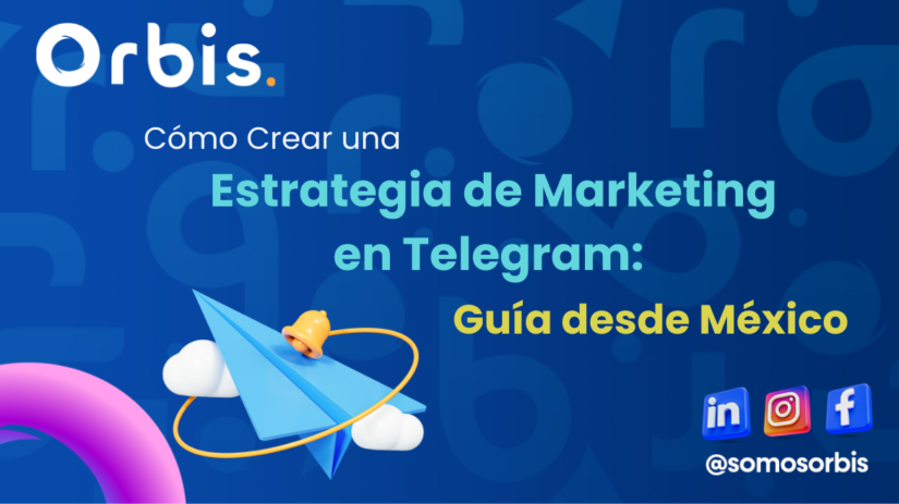 2 Cómo Crear una Estrategia de Marketing en Telegram: Guía desde México