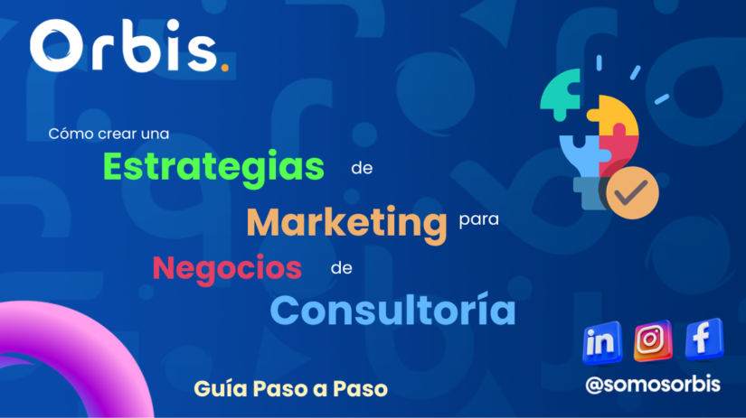 estrategias de marketing para negocios de consultoria Estrategias de Marketing para Negocios de Consultoría: Guía Paso a Paso