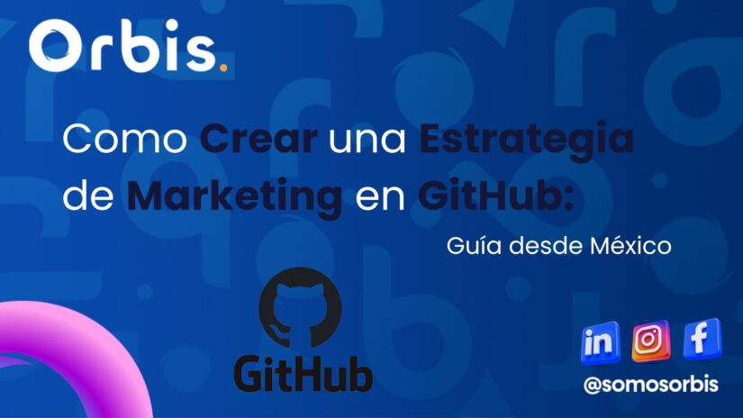 Como Crear una Estrategia de Marketing en GitHub: Guía desde México