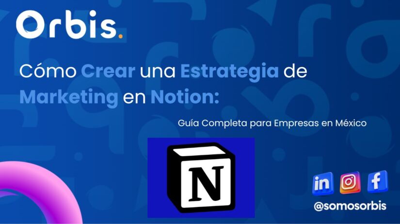 Cómo Crear una Estrategia de Marketing en Notion: Guía Completa para Empresas en México